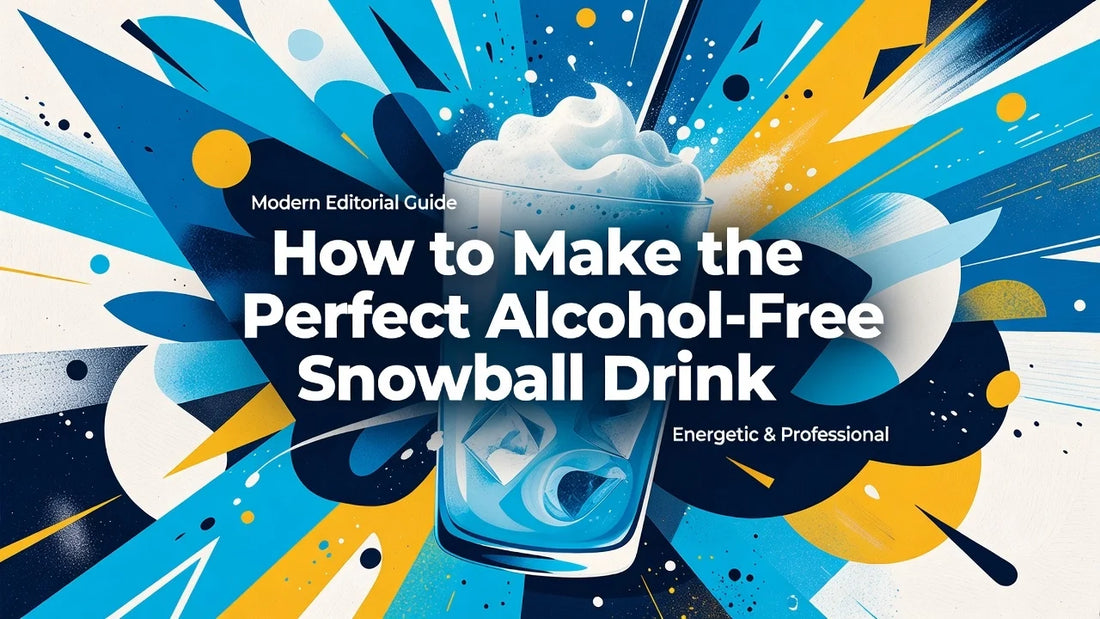 Professional header image for step-by-step guide: How to Make the Perfect Alcohol-Free Snowball Drink